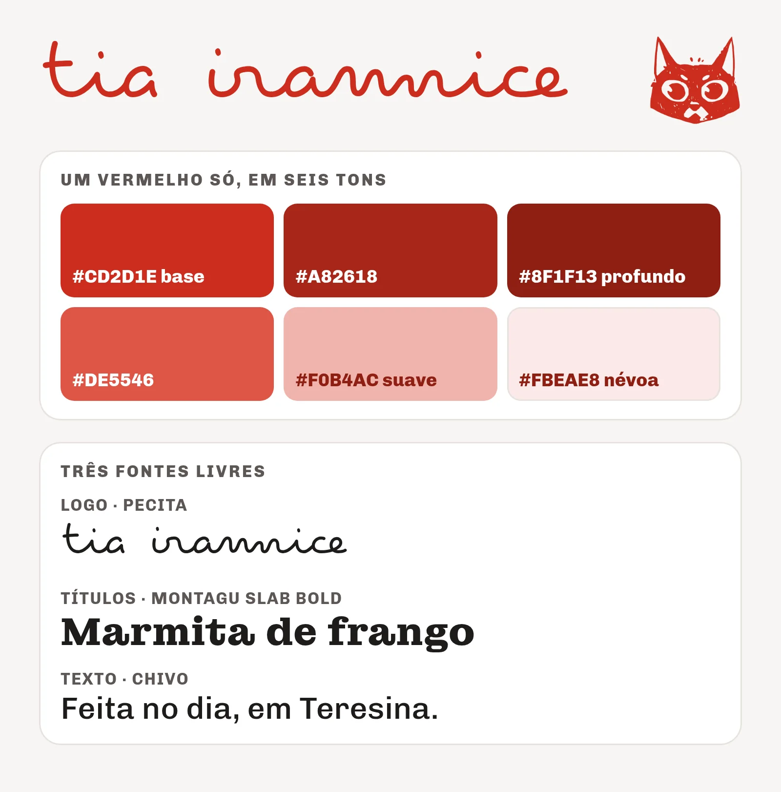 Logo tia irannice em letra manuscrita vermelha, o gatinho mascote, seis tons do vermelho da marca com seus códigos e as três fontes usadas: Pecita, Montagu Slab Bold e Chivo